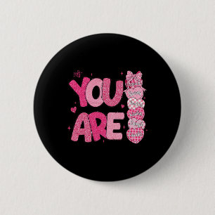 Badge Rond 5 Cm Vous êtes digne Belle Aimée Assez Saint-Valentin