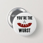 Badge Rond 5 Cm Vous êtes le Wurst (Devant & derrière)