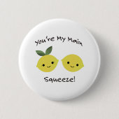 Badge Rond 5 Cm Vous êtes Mes citrons de Squeeze (Devant)