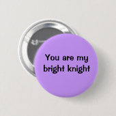 Badge Rond 5 Cm Vous êtes mon chevalier intelligent (Devant & derrière)