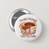 Badge Rond 5 Cm Vous Êtes Plus Forte Que Vous Ne Pensez (Devant & derrière)