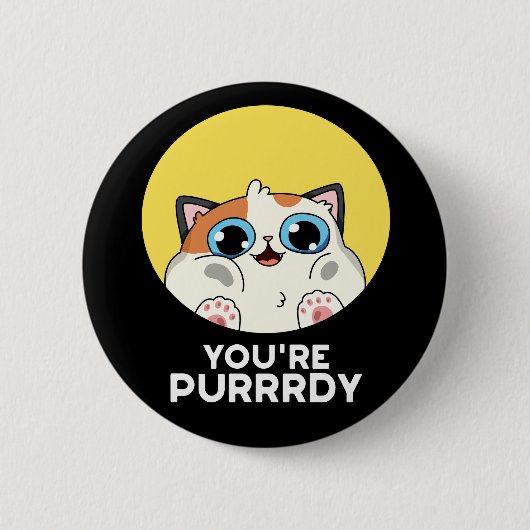 Badge Rond 5 Cm Vous êtes Purrdy Funny Chat Pun Dark BG (Devant)