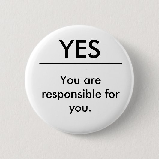 Badge Rond 5 Cm Vous êtes responsables de vous (Devant)