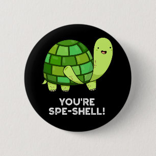 Badge Rond 5 Cm Vous êtes Spe-shell Funny Tortoise Pun Dark BG