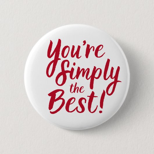 Badge Rond 5 Cm Vous êtes tout simplement le meilleur (Devant)