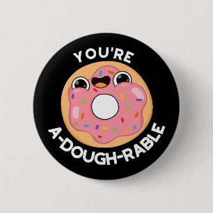 Badge Rond 5 Cm Vous êtes un A-Dough-Rable Funny Donut Pun Dark BG