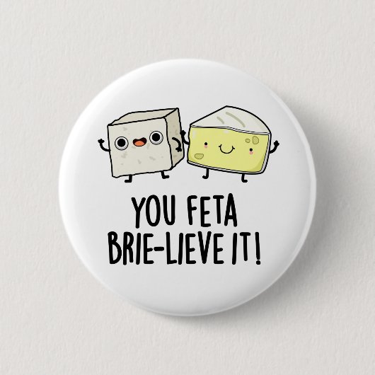 Badge Rond 5 Cm Vous Feta Brie Lieve It Funny Pun au fromage (Devant)