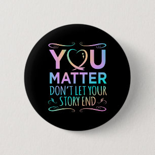 Badge Rond 5 Cm Vous importe Happy Happy Suicide Sensibilisation G