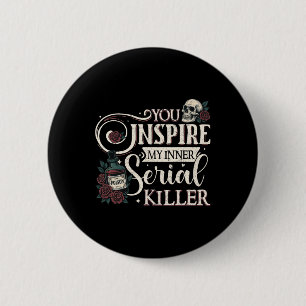 Badge Rond 5 Cm Vous Inspire Mon Intérieur Serial Killer Retro Éff