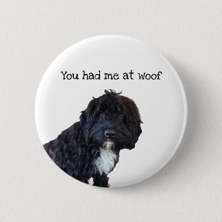 Badge Rond 5 Cm Vous m'avez eu à l'insigne de Woof Cockapoo