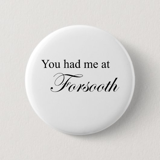 Badge Rond 5 Cm Vous m'avez eu à vrai dire (Devant)