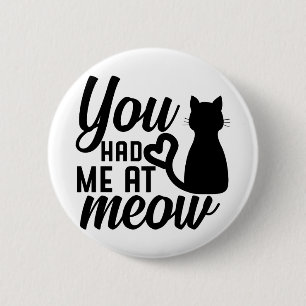 Badge Rond 5 Cm Vous m'avez eu au meow