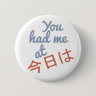 Badge Rond 5 Cm Vous m'avez eu aux boutons (japonais Hello)