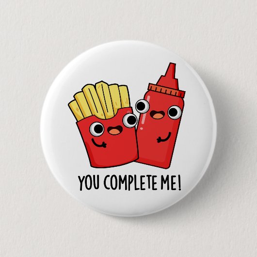 Badge Rond 5 Cm Vous Me Complétez Fries Funky Ketchup Pun (Devant)