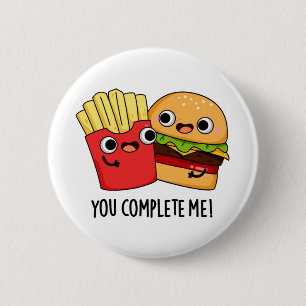 Badge Rond 5 Cm Vous Me Complétez Funny Burger Fries Pun