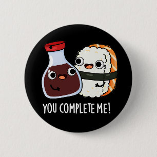 Badge Rond 5 Cm Vous Me Complétez Funny Sushi Soy Sauce Pun Dark B
