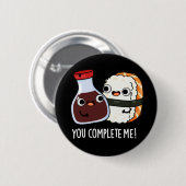 Badge Rond 5 Cm Vous Me Complétez Funny Sushi Soy Sauce Pun Dark B (Devant & derrière)