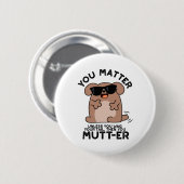 Badge Rond 5 Cm Vous Mutter Funny Positif Chien Pun (Devant & derrière)