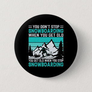 Badge Rond 5 Cm Vous n'arrêtez pas de faire du snowboard quand vou