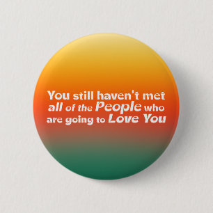 Badge Rond 5 Cm Vous n'avez toujours pas rencontré...