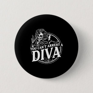 Badge Rond 5 Cm Vous ne pouvez pas arrêter Diva Sy Squelette Signe