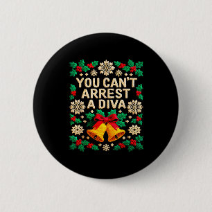 Badge Rond 5 Cm Vous ne pouvez pas arrêter une diva Citation drôle