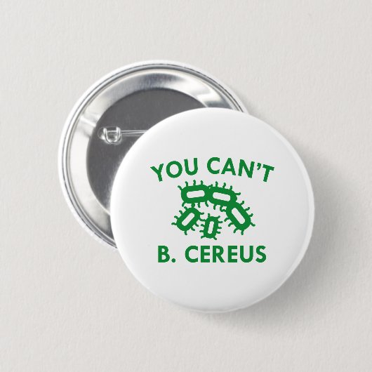 Badge Rond 5 Cm Vous ne pouvez pas B. Cereus (Devant & derrière)