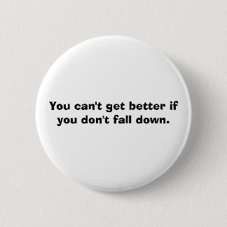 Badge Rond 5 Cm Vous ne pouvez pas devenir meilleurs si vous ne