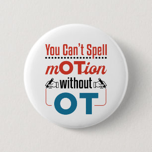 Badge Rond 5 Cm Vous ne pouvez pas épeler le mouvement OT ergothér
