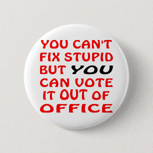 Badge Rond 5 Cm Vous ne pouvez pas fixer stupide vous pouvez le