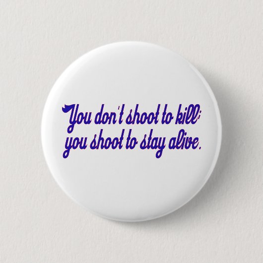 Badge Rond 5 Cm Vous ne tirez pas pour tuer ; (Devant)