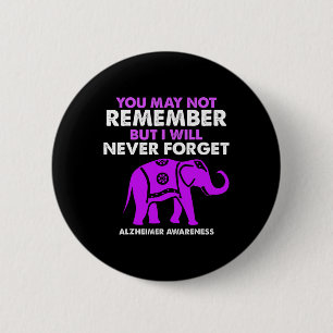 Badge Rond 5 Cm Vous Ne Vous Souvenez Peut-Être Pas Que Je N'Oubli