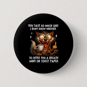 Badge Rond 5 Cm Vous parlez tellement que je ne sais pas si je doi
