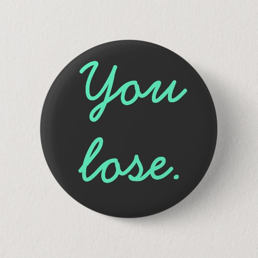 Badge Rond 5 Cm Vous perdez (Devant)