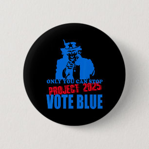 Badge Rond 5 Cm Vous Pouvez Arrêter Project 2025 Anti-Trump Vote B