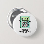 Badge Rond 5 Cm Vous Pouvez Compter Sur Moi Funky Calculator Pun (Devant & derrière)