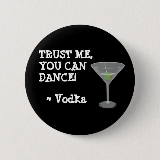 Badge Rond 5 Cm Vous pouvez danser, bouton d'humour d'alcool (Devant)