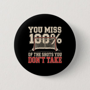 Badge Rond 5 Cm Vous ratez 100 pour cent des tirs que vous ne pren