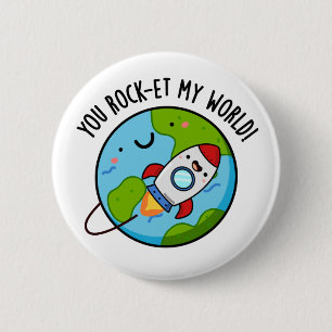 Badge Rond 5 Cm Vous Rock-et-My World Funny Rocket Pun