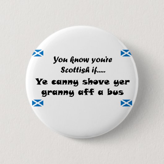Badge Rond 5 Cm Vous savez que vous êtes écossais…. (Devant)