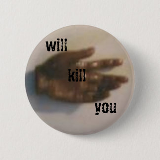 Badge Rond 5 Cm vous tuera