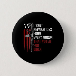 Badge Rond 5 Cm Vous Voulez Des Réparations De Chaque Moron Voté P