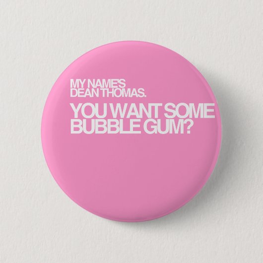 Badge Rond 5 Cm Vous voulez un certain bubble-gum ? (Devant)