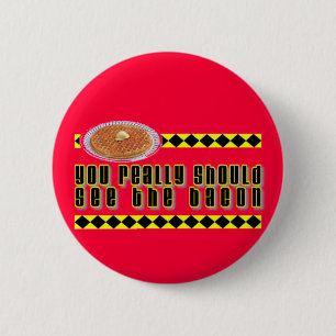 Badge Rond 5 Cm Vous vraiment devriez voir le lard