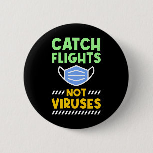 Badge Rond 5 Cm Voyage - Attrapez des vols, pas des virus