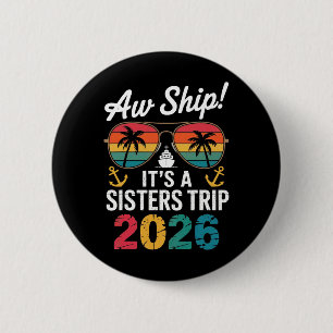 Badge Rond 5 Cm Voyage en croisière pour sœurs 2026 Voyage de vaca