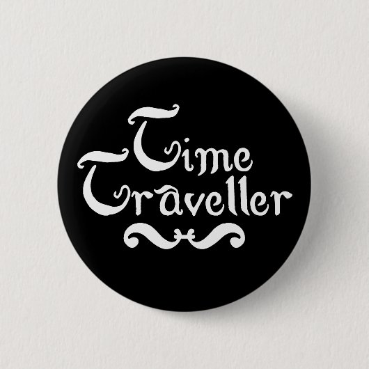 Badge Rond 5 Cm Voyageur de temps (Devant)