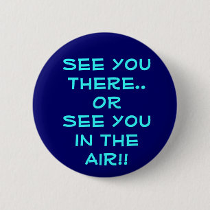 Badge Rond 5 Cm Voyez-vous là. .OR vous voir dans le ciel ! !