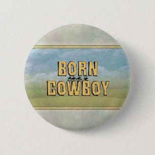 Badge Rond 5 Cm Vrai cow-boy né