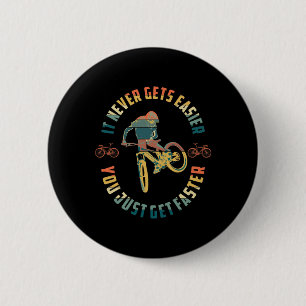 Badge Rond 5 Cm VTT Ça ne devient jamais plus facile en descente V